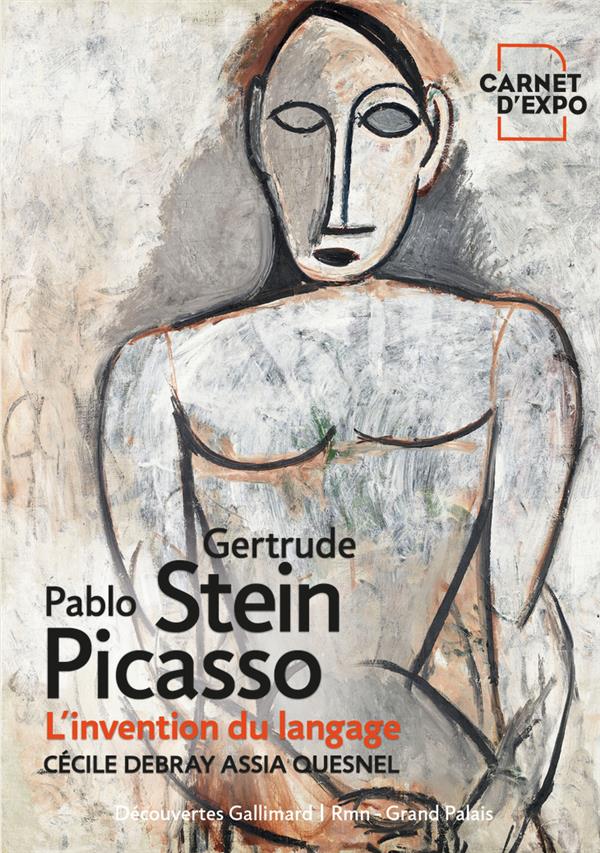 GERTRUDE STEIN ET PABLO PICASSO - L'INVENTION DU LANGAGE