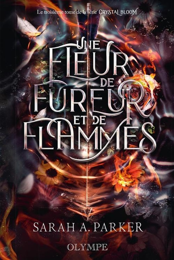 UNE FLEUR DE FUREUR ET DE FLAMMES - UN PETALE DE CRISTAL ET DE SANG, III-EDITION RELIEE