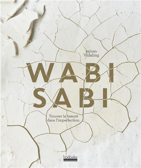 WABI SABI - TROUVER LA BEAUTE DANS L'IMPERFECTION