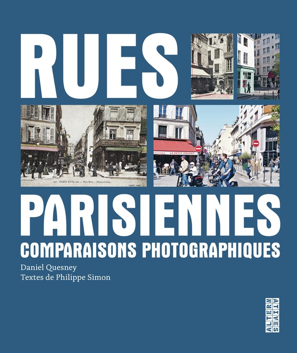 RUES PARISIENNES - COMPARAISONS PHOTOGRAPHIQUES
