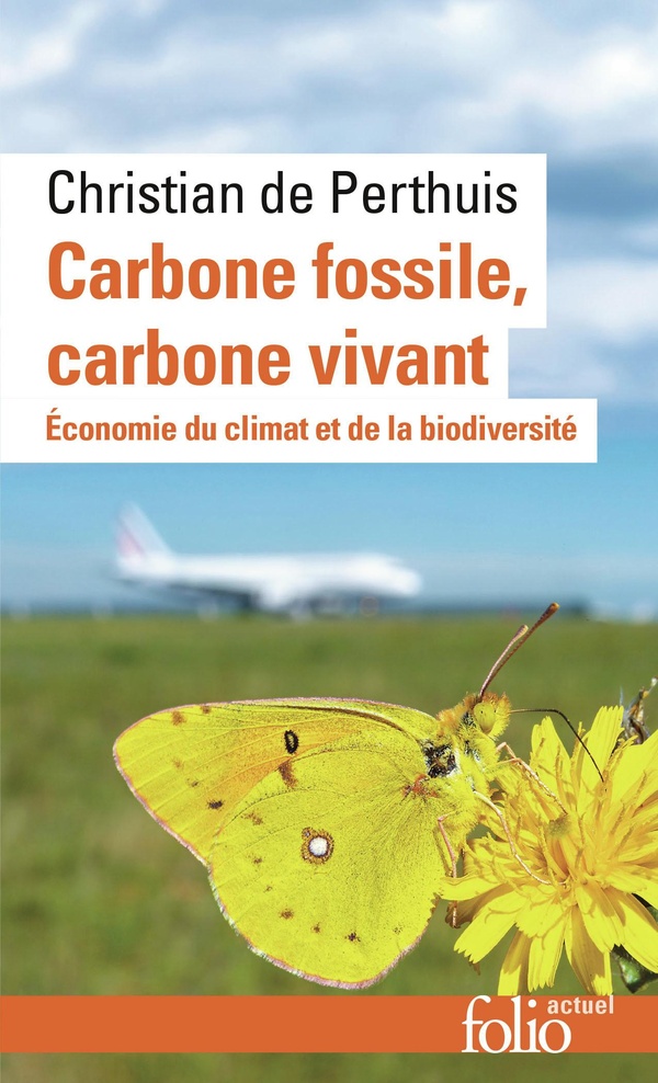CARBONE FOSSILE, CARBONE VIVANT - ECONOMIE DU CLIMAT ET DE LA BIODIVERSITE