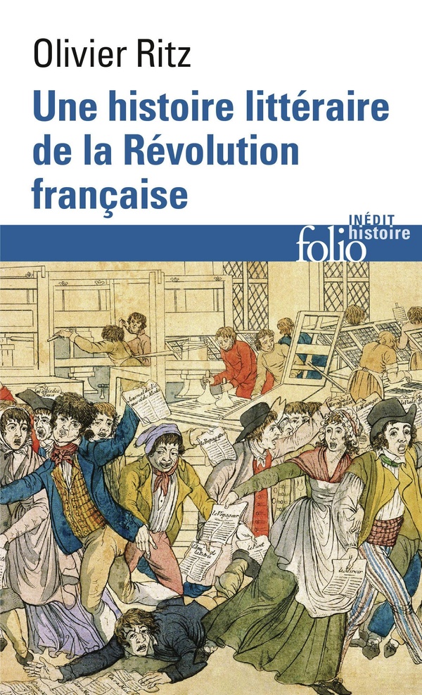 UNE HISTOIRE LITTERAIRE DE LA REVOLUTION FRANCAISE