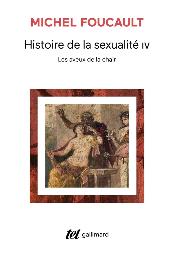 HISTOIRE DE LA SEXUALITE - IV - LES AVEUX DE LA CHAIR
