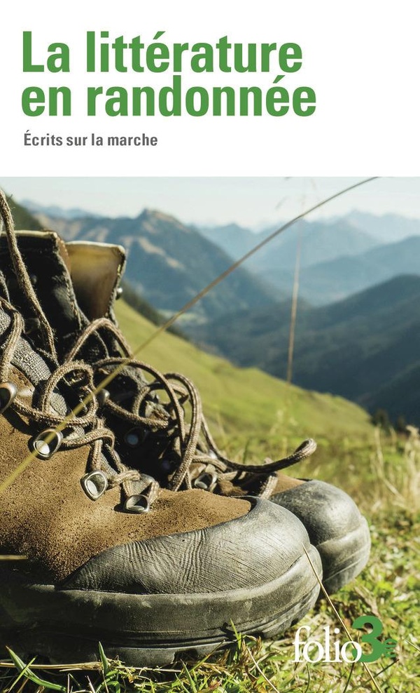 LA LITTERATURE EN RANDONNEE - ECRITS SUR LA MARCHE