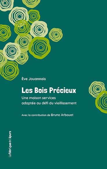 LES BOIS PRECIEUX - UNE MAISON SERVICES ADAPTEE AU DEFI DU VIEILLISSEMENT