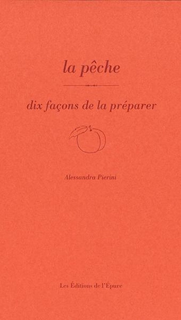 LA PECHE, DIX FACONS DE LA PREPARER