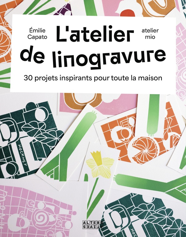 L'ATELIER DE LINOGRAVURE - 30 PROJETS INSPIRANTS POUR TOUTE LA MAISON