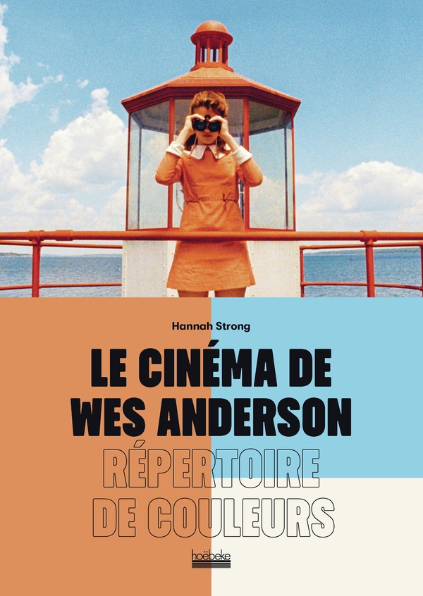 LE CINEMA DE WES ANDERSON - REPERTOIRE DE COULEURS