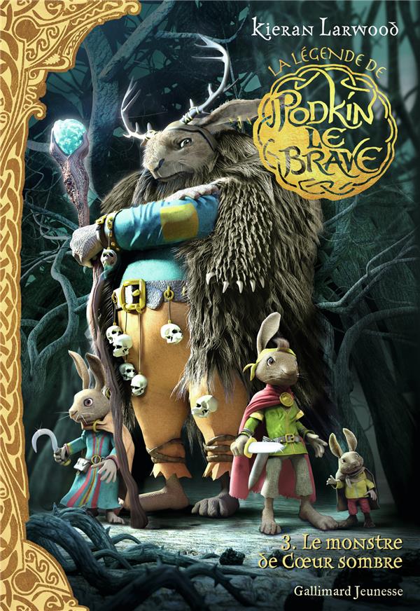 LA LEGENDE DE PODKIN LE BRAVE (TOME 3-LE MONSTRE DE COEUR SOMBRE)