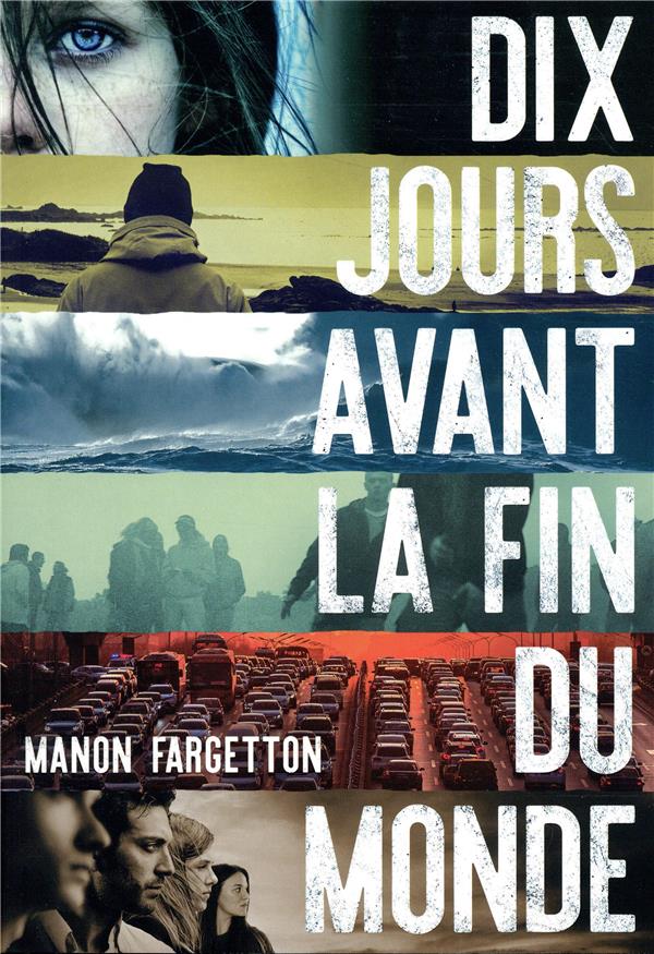 DIX JOURS AVANT LA FIN DU MONDE