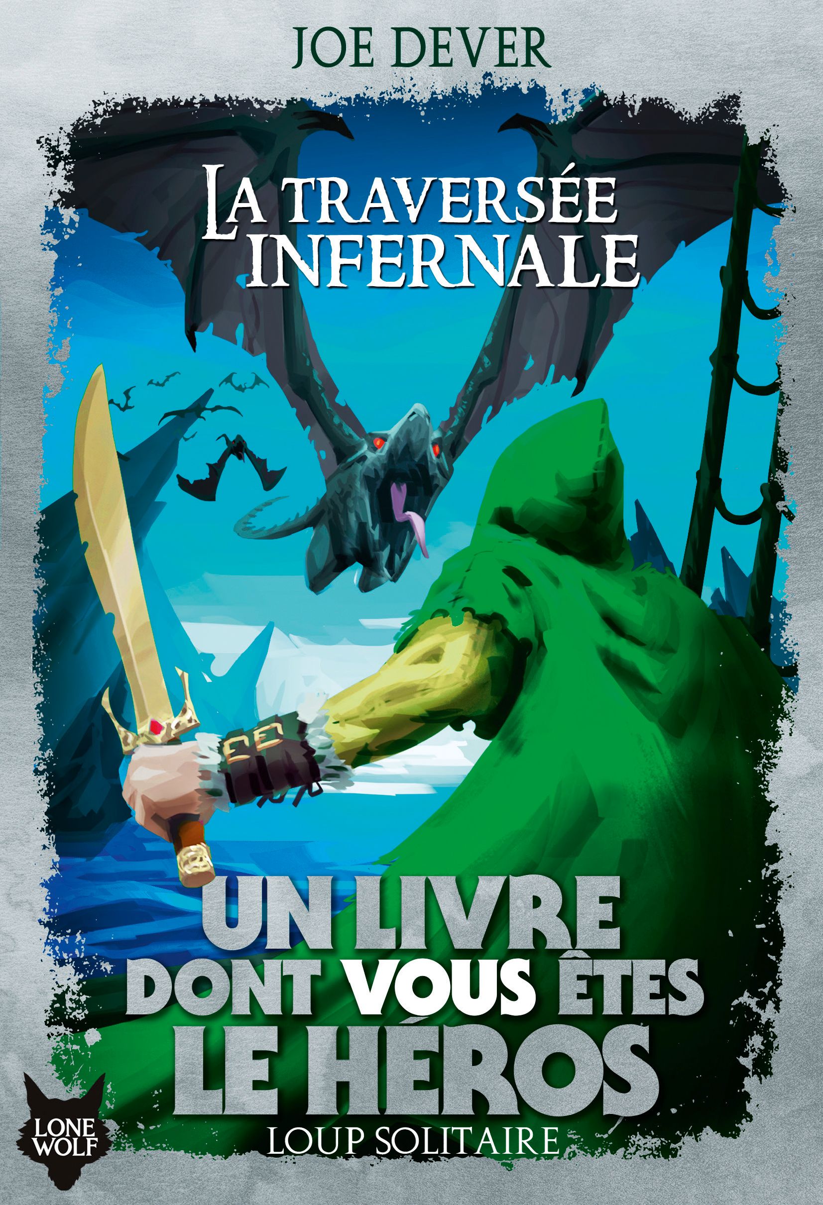 LOUP SOLITAIRE - T02 - LA TRAVERSEE INFERNALE