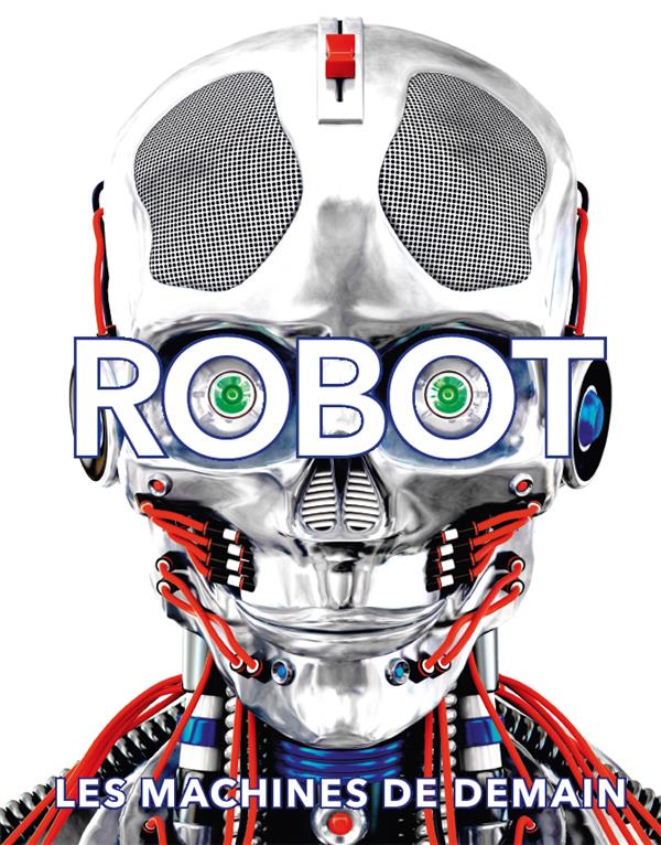 couverture du livre ROBOT - LES MACHINES DE DEMAIN