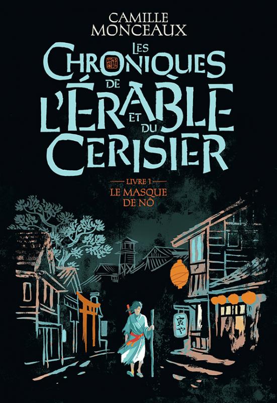 couverture du livre LES CHRONIQUES DE L'ERABLE ET DU CERISIER - VOL01 - LE MASQUE DE NO