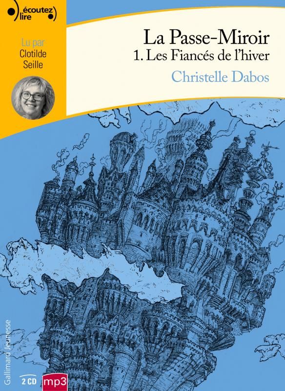 LA PASSE-MIROIR ,1 - LES FIANCES DE L'HIVER - AUDIO