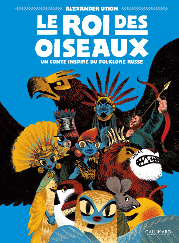 LE ROI DES OISEAUX - UN CONTE INSPIRé %3B DU FOLKLORE RUSSE