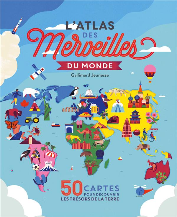 couverture du livre L'ATLAS DES MERVEILLES DU MONDE - 50 CARTES POUR DECOUVRIR LES TRESORS DE LA TERRE