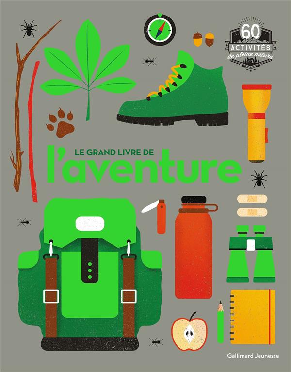 couverture du livre LE GRAND LIVRE DE L'AVENTURE - 60 ACTIVITES DE PLEINE NATURE