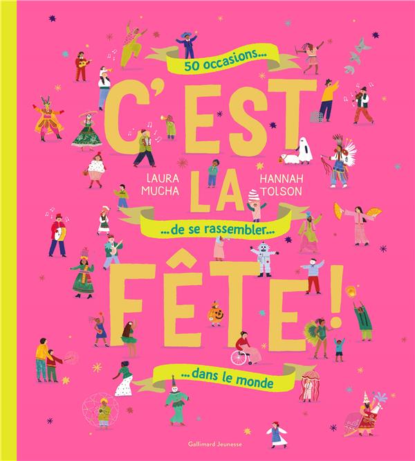 C'EST LA FETE ! - 50 OCCASIONS DE SE RASSEMBLER DANS LE MONDE