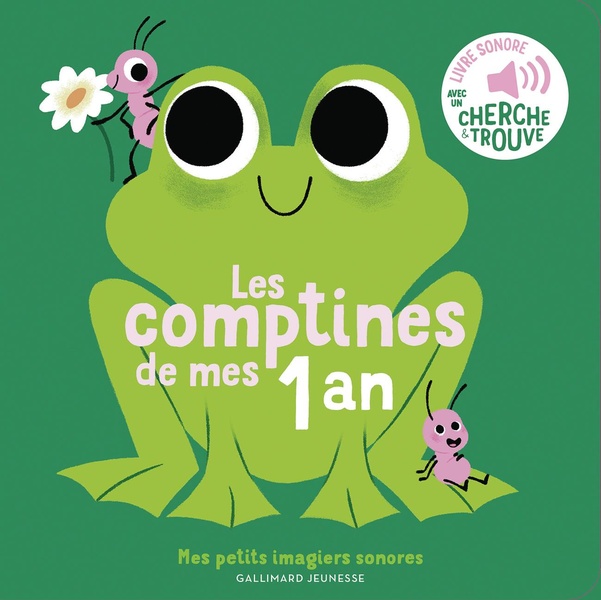 MES COMPTINES DES 1 AN - DES SONS A ECOUTER, DES IMAGES A REGARDER