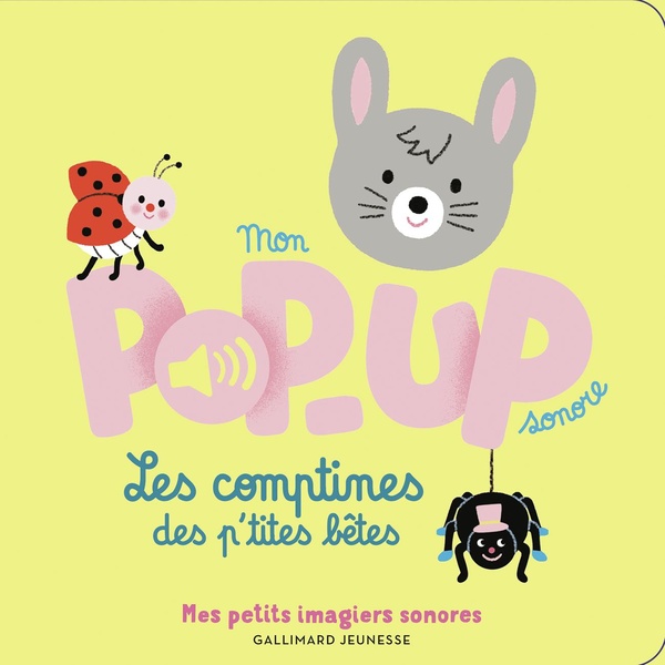 MON POP-UP SONORE - LES COMPTINES DES P'TITES BETES