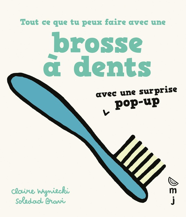 TOUT CE QUE TU PEUX FAIRE AVEC UNE BROSSE A DENTS
