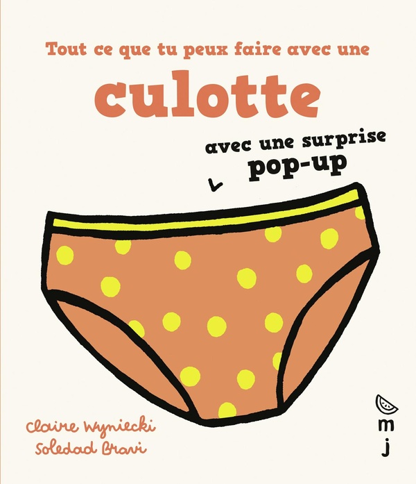 TOUT CE QUE TU PEUX FAIRE AVEC UNE CULOTTE