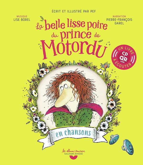 LA BELLE LISSE POIRE DU PRINCE DE MOTORDU EN CHANSONS - LIVRE-CD + QR CODE