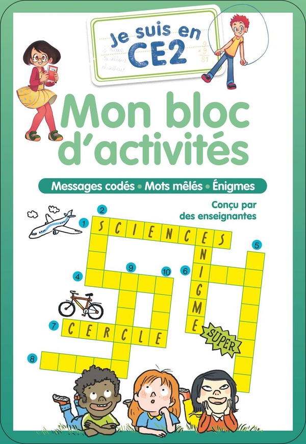 JE SUIS EN CE2 - MON BLOC D'ACTIVITES - MESSAGES CODES - MOTS MELES - ENIGMES