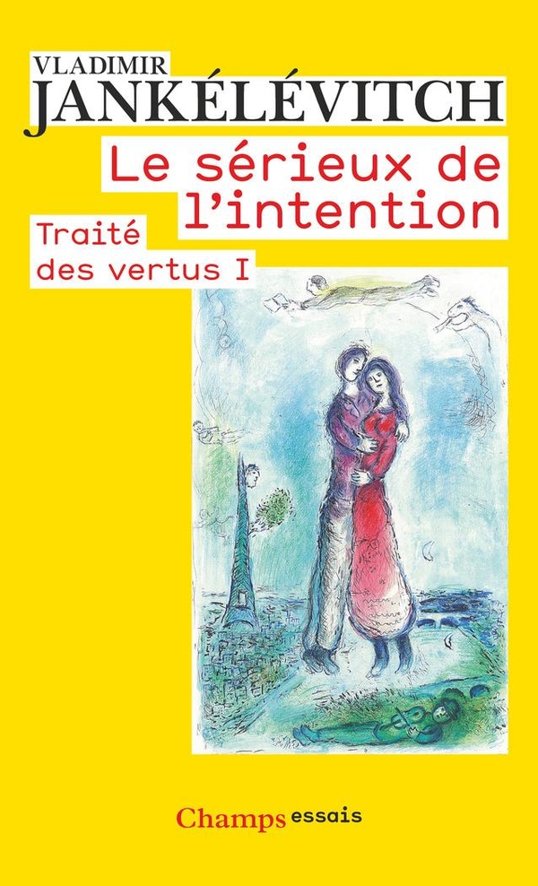 LE SERIEUX DE L'INTENTION - TRAITE DES VERTUS I