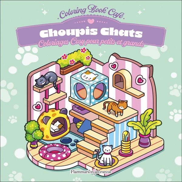 CHOUPIS CHATS - COLORIAGES COSY POUR PETITS ET GRANDS