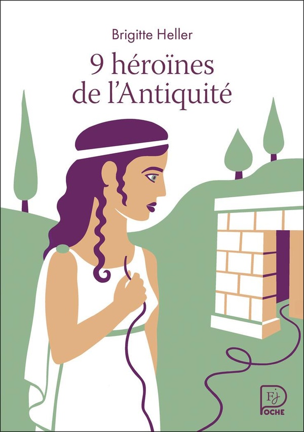 9 HEROINES DE L'ANTIQUITE