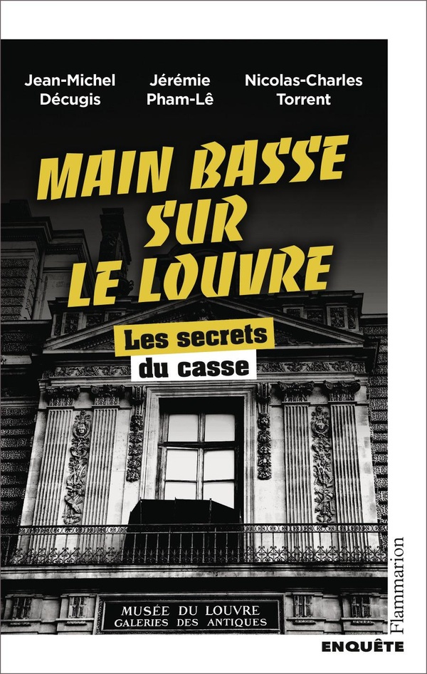 MAIN BASSE SUR LE LOUVRE - LES SECRETS DU CASSE