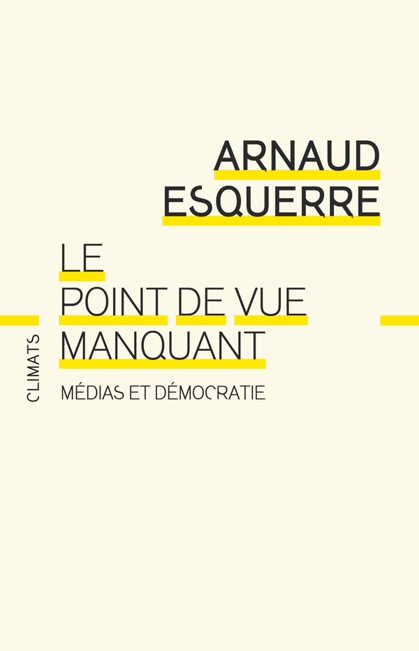 LE POINT DE VUE MANQUANT - MEDIAS ET DEMOCRATIE