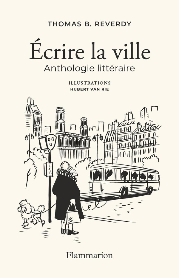 ECRIRE LA VILLE - ANTHOLOGIE LITTERAIRE