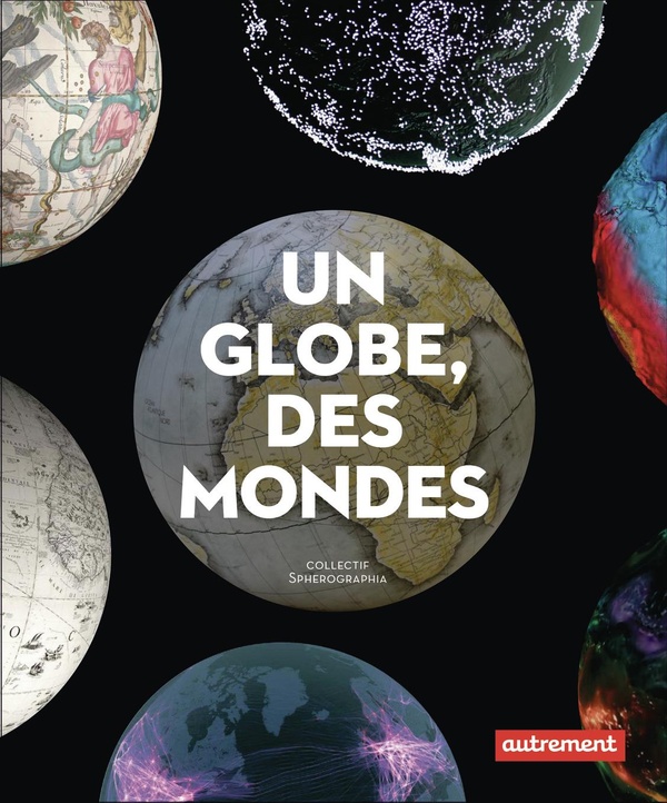 UN GLOBE, DES MONDES