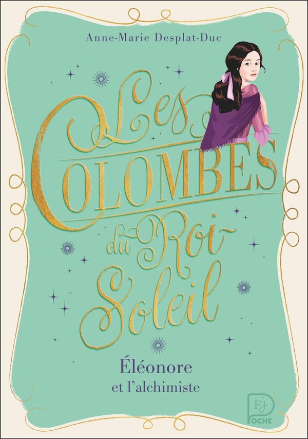 LES COLOMBES DU ROI-SOLEIL - VOL06 - ELEONORE ET L'ALCHIMISTE