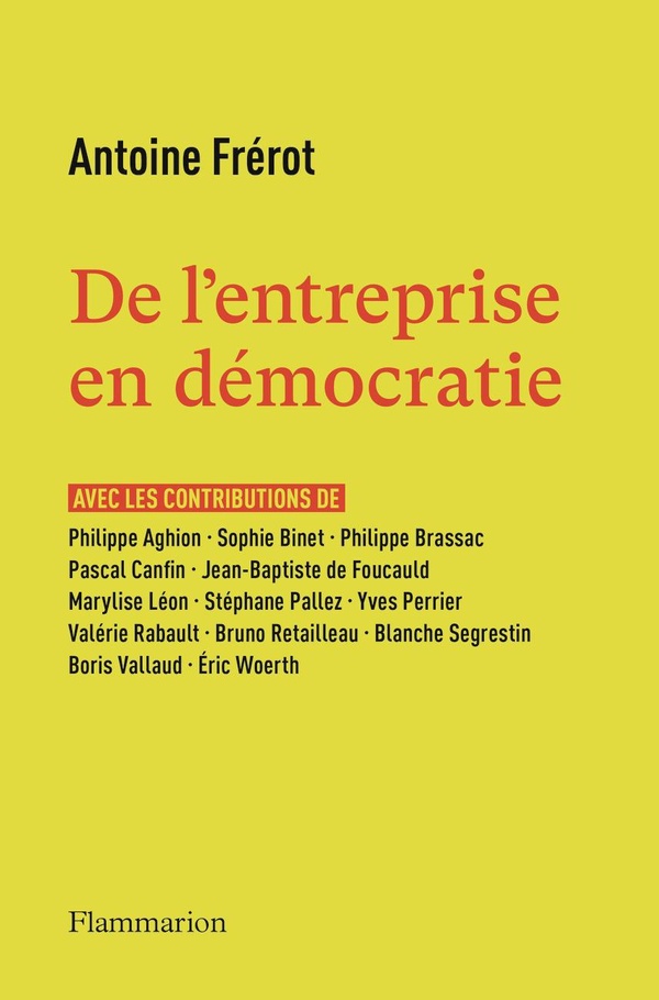 DE L'ENTREPRISE EN DEMOCRATIE - 13 CONVERSATIONS POUR REPENSER LE FUTUR DE NOTRE SOCIETE