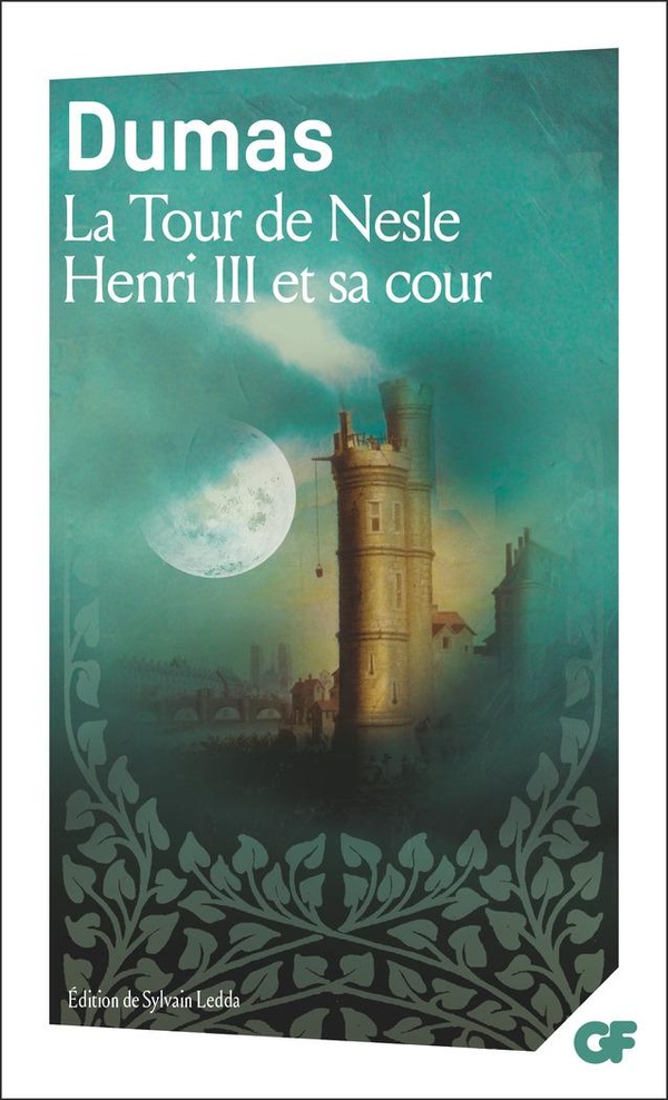 LA TOUR DE NESLE - HENRI III ET SA COUR