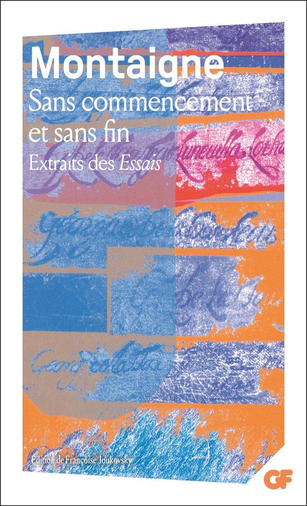 SANS COMMENCEMENT ET SANS FIN - EXTRAITS DES ESSAIS