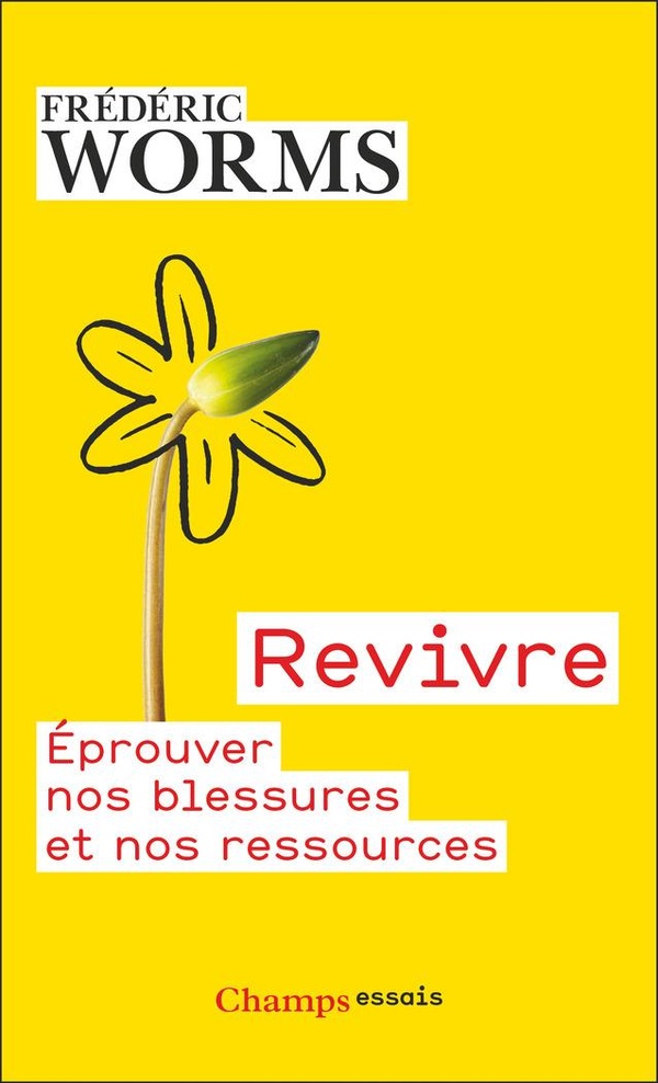 REVIVRE - EPROUVER NOS BLESSURES ET NOS RESSOURCES