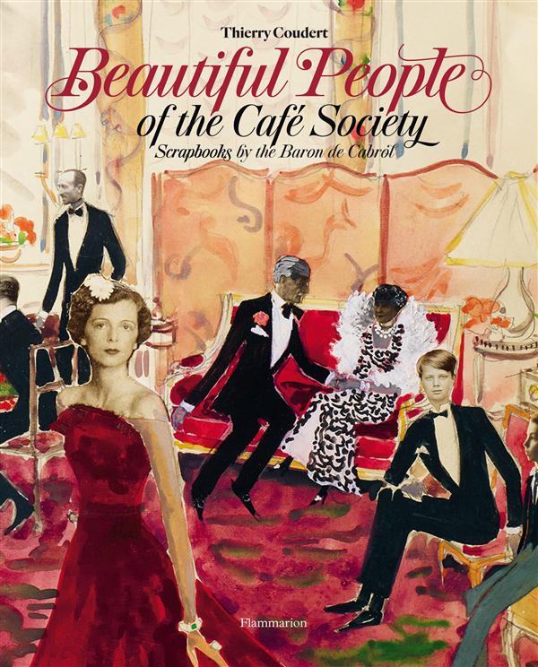 BEAUTIFUL PEOPLE OF THE CAFE SOCIETY - SCRAPBOOKS BY THE BARON DE CABROL