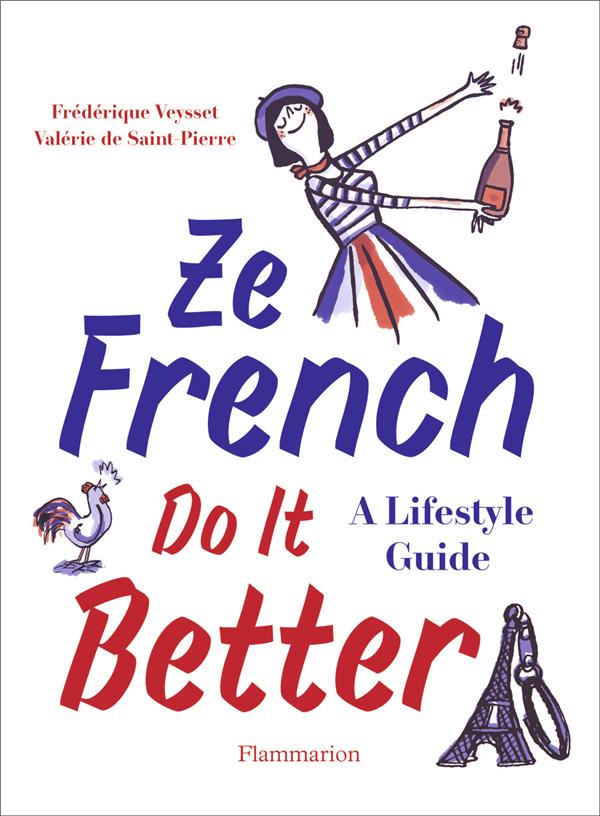 ZE FRENCH DO IT BETTER - A LIFESTYLE GUIDE