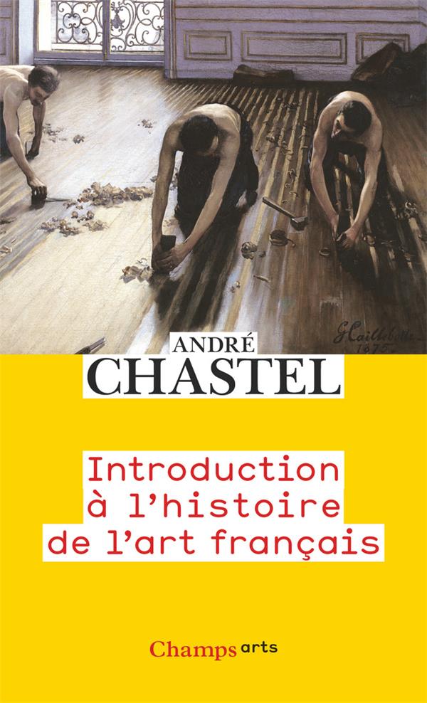 INTRODUCTION A L'HISTOIRE DE L'ART FRANCAIS