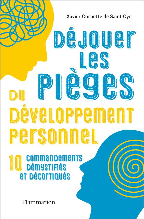 DEJOUER LES PIEGES DU DEVELOPPEMENT PERSONNEL - 10 COMMANDEMENTS DEMYSTIFIES ET DECORTIQUES