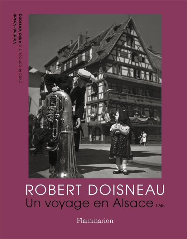 ROBERT DOISNEAU - UN VOYAGE EN ALSACE, 1945 (NE)