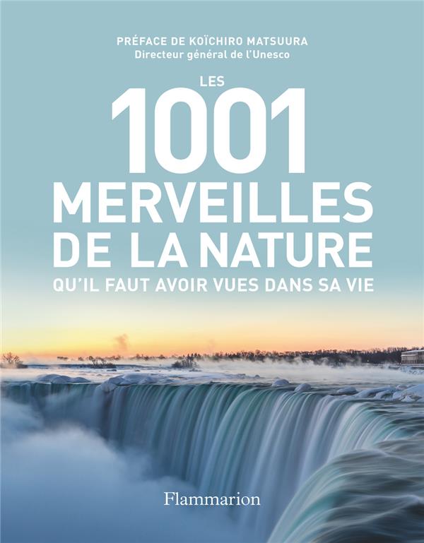 LES 1001 MERVEILLES DE LA NATURE QU'IL FAUT AVOIR VUES DANS SA VIE