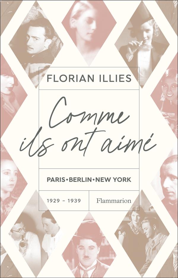 COMME ILS ONT AIME - PARIS - BERLIN - NEW YORK, 1929-1939