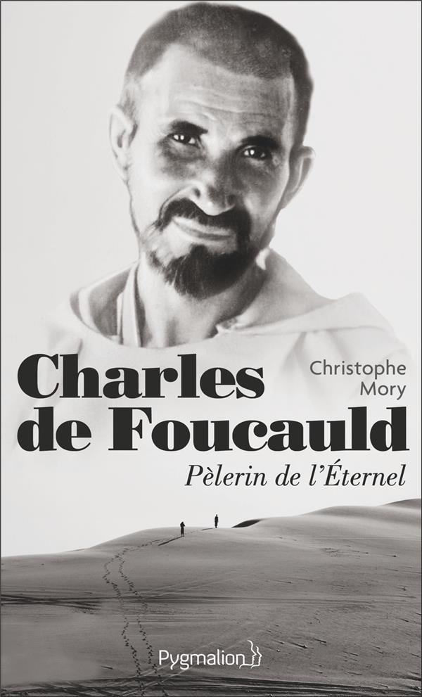 CHARLES DE FOUCAULD - PELERIN DE L'ETERNEL