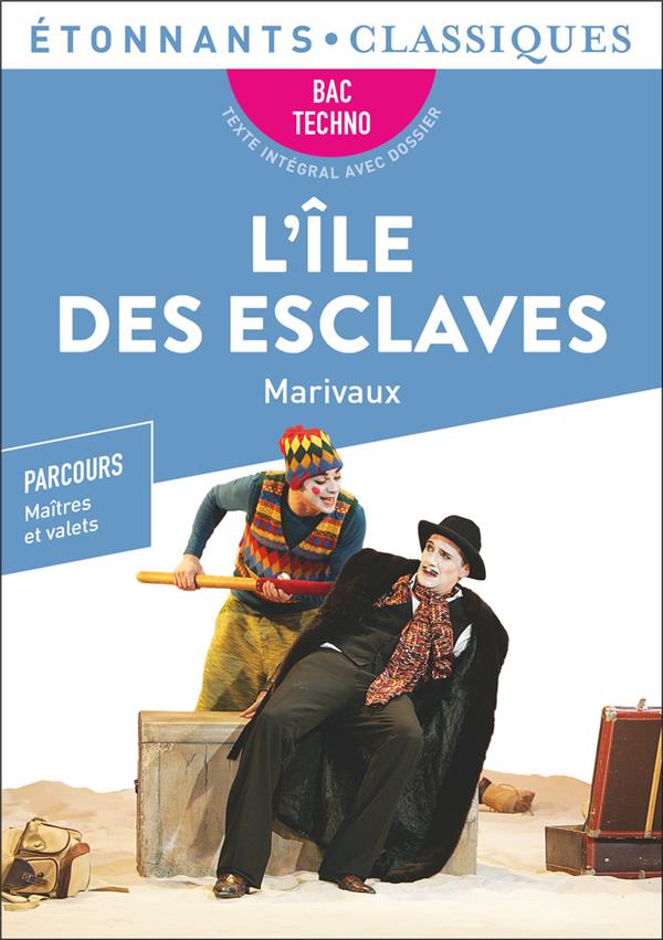 L'ILE DES ESCLAVES - BAC TECHNO 2024 - PARCOURS : MAITRES ET VALETS