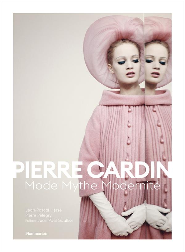 PIERRE CARDIN - MODE MYTHE MODERNITE